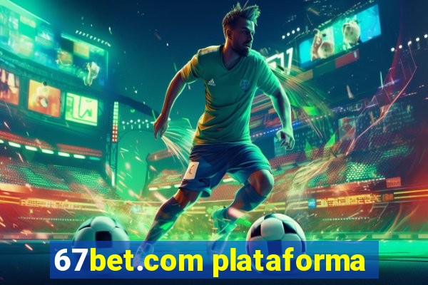 67bet.com plataforma